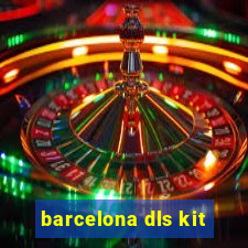 barcelona dls kit